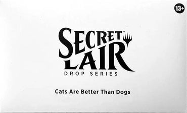 Cats Are Better Than Dogs [Secret Lair]